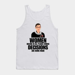 Women Belong In All Places Where Decisions Are Being Made, RBG Quote Tank Top